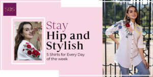 Read more about the article Stay Hip And Stylish: 5 Shirts For Every Day Of The Week